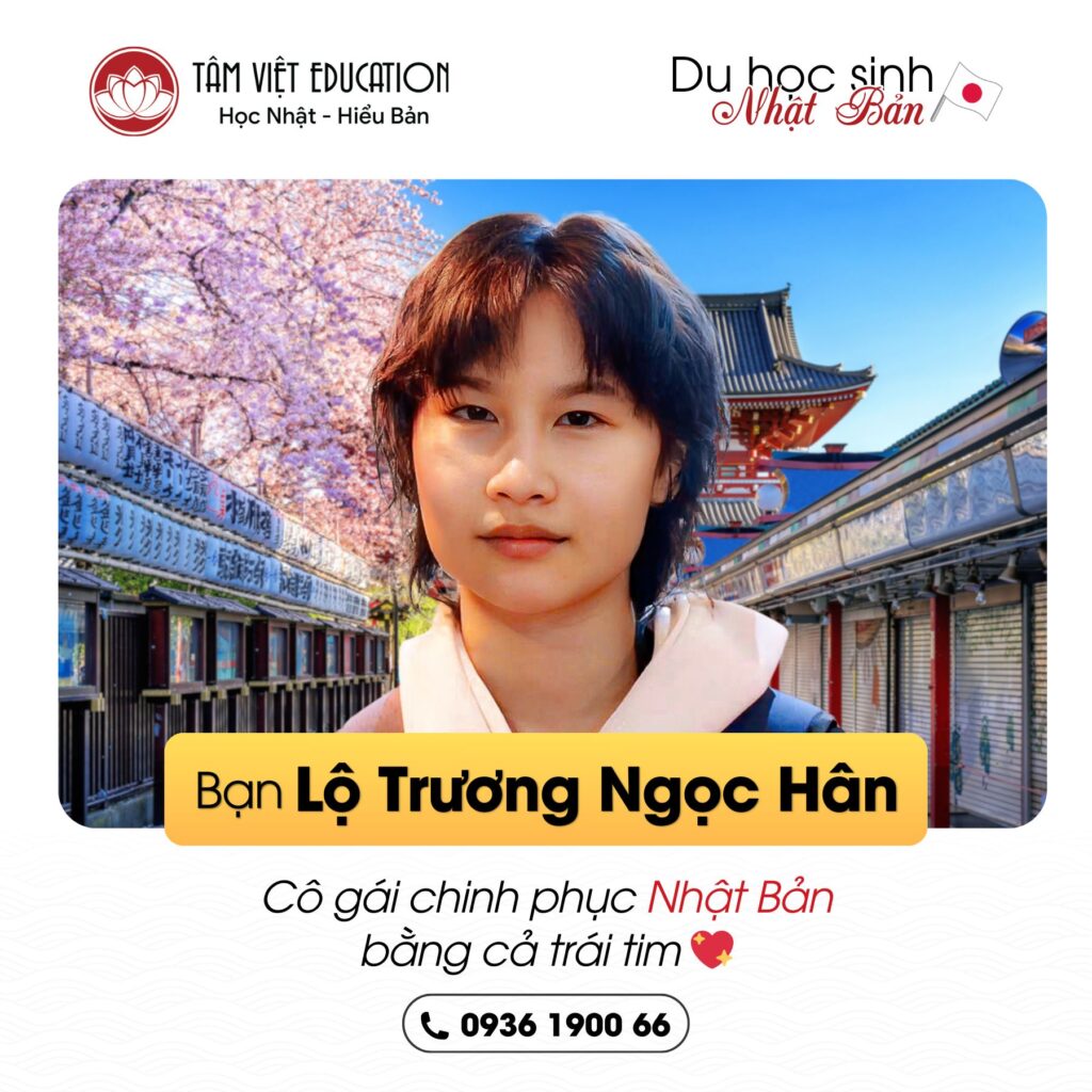 Lộ Trương Ngọc Hân - Cô gái chinh phục Nhật Bản bằng cả trái tim 1 du hoc nhat ban tam viet lo truong ngoc han12